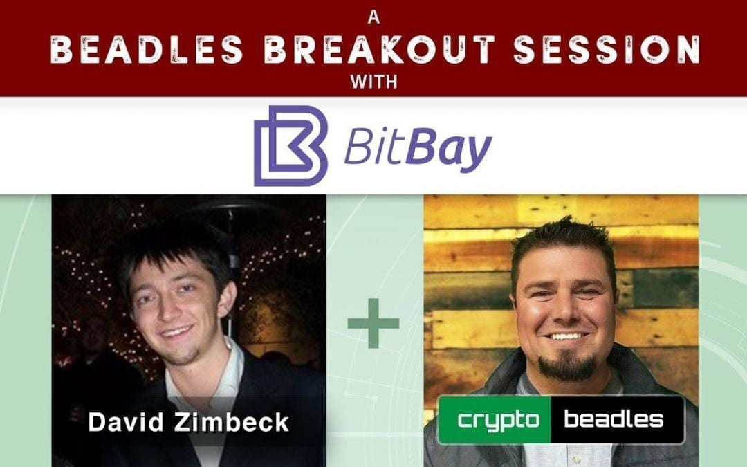 Huge Interview With David Zimbeck of BitBay (BAY) A Beadles Breakout Session