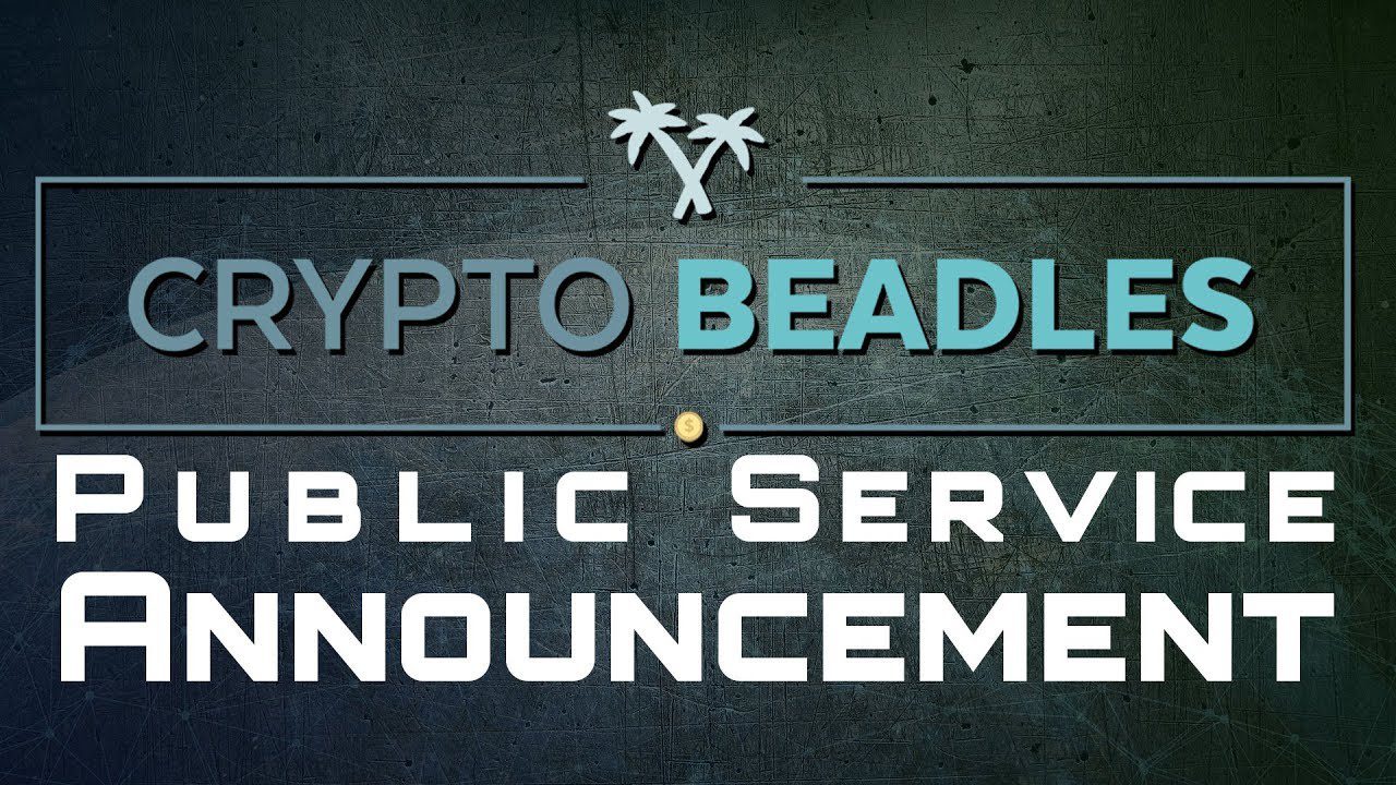 Crypto Beadles Public Service Annoucement