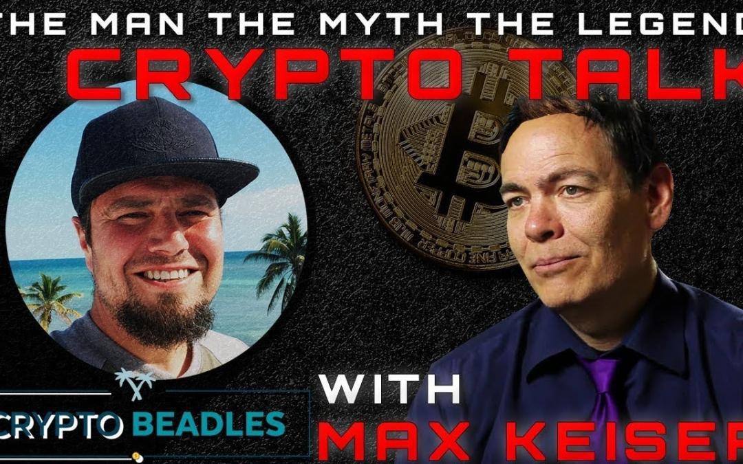 Max Keiser interview with Crypto Beadles on Bitcoin and Blockchain