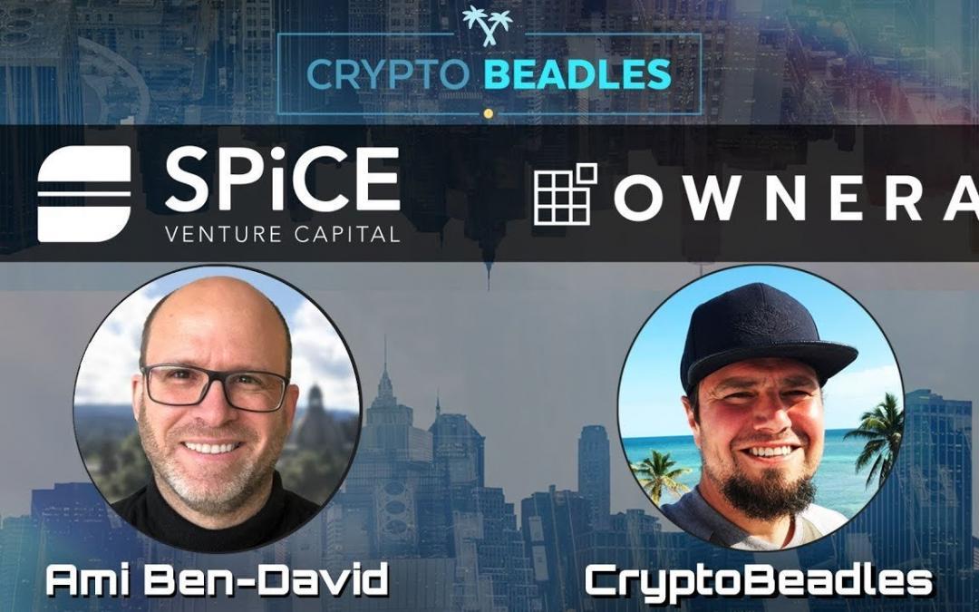 Crypto Beadles Ami Ben David SPiCE VC Ownera Crypto Blockchain Tokenizing the world