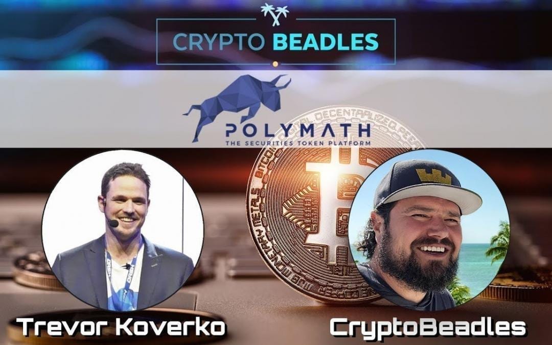 Crypto Beadles Trevor Koverko the Founder of Polymath tells his incredible story