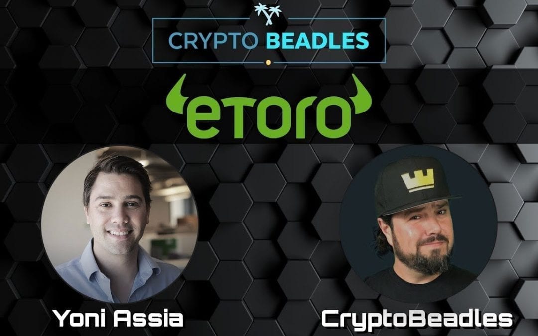 A don’t miss chat with Yoni Assia CEO of Etoro⎮Crypto⎮Blockchain⎮Bitcoin⎮