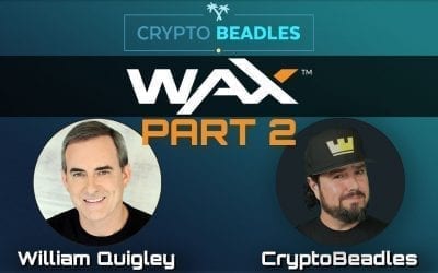 William Quigley CEO of Wax talks crypto, China, blockchain and Updates! Don’t miss it💪