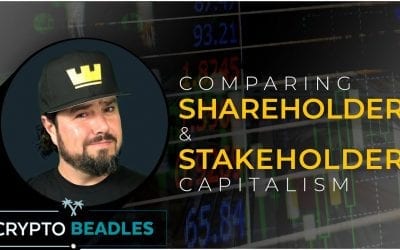 Stakeholder vs Shareholder Capitalism and how does it impact us?