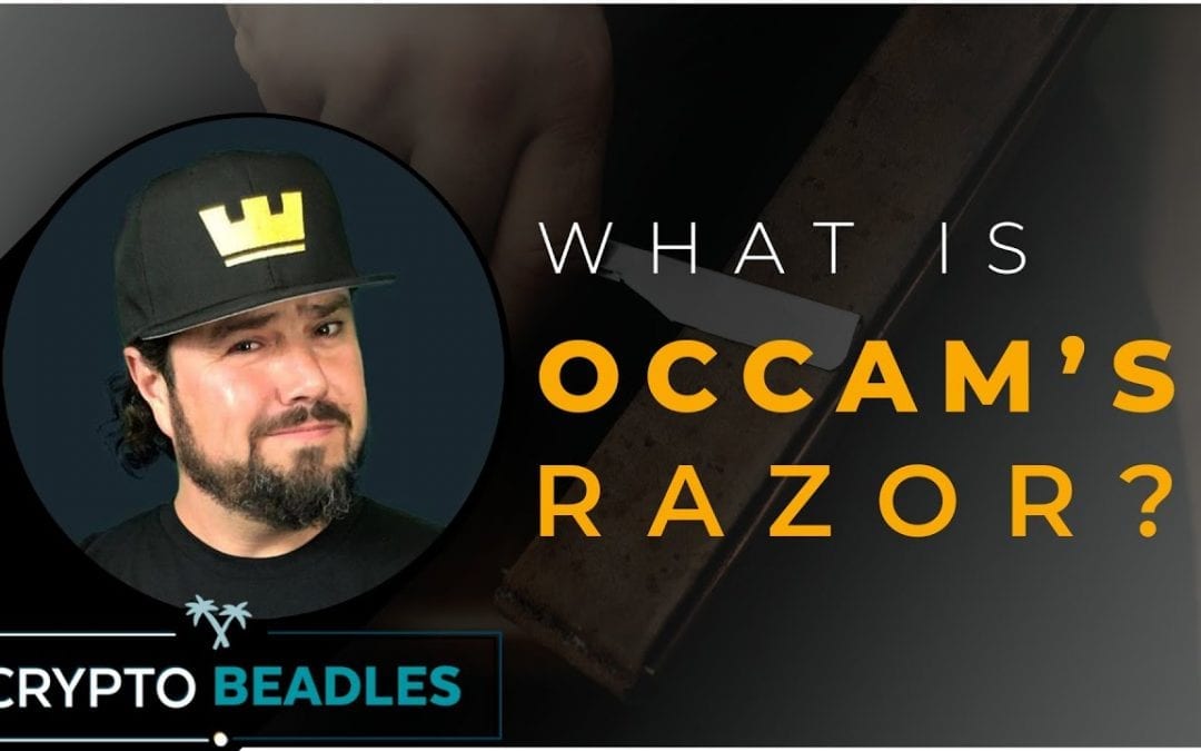 What is The Law of Parsimony, AKA Occam’s Razor? How can we apply it in our everyday lives?